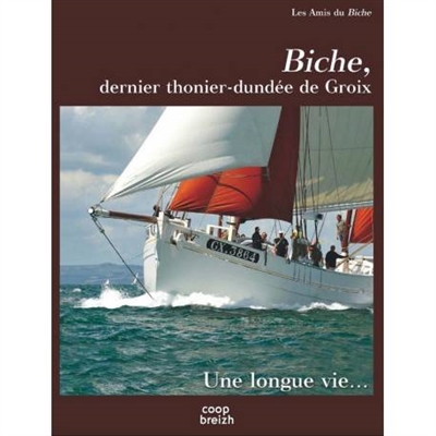 Biche, dernier thonier-dundée de Groix : une longue vie...