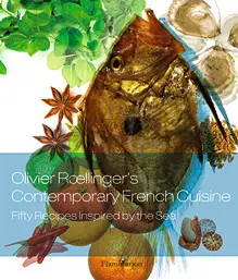 Olivier Roellinger's contemporary French cuisine : fifty recipes inspired by the sea