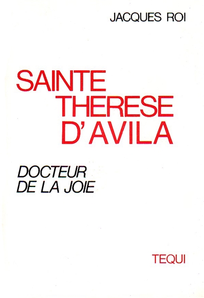 Sainte Thérèse d'Avila : docteur de la joie