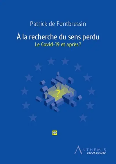 A la recherche du sens perdu : le Covid-19 et après ?