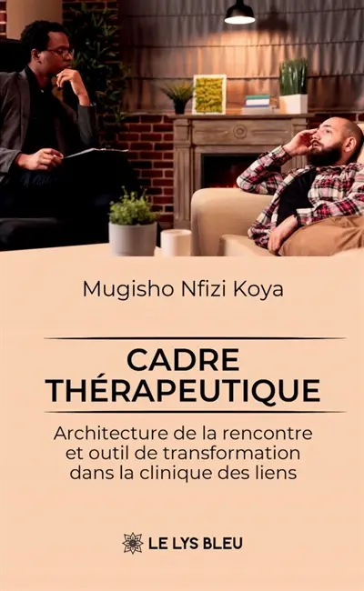 Cadre thérapeutique : Architecture de la rencontre et outil de transformation dans la clinique des liens