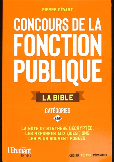 concours de la fonction publique : la bible : la note de synthèse décryptée, les réponses aux questions les plus souvent posées