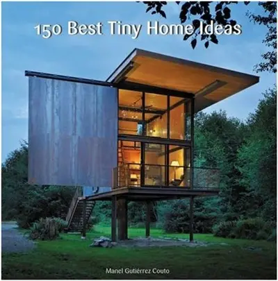 150 Best Tiny Home Ideas