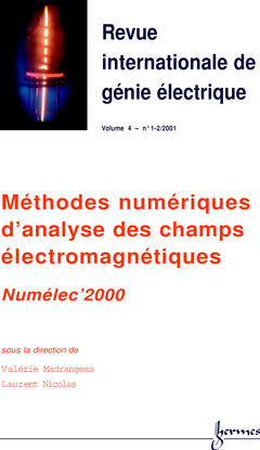 Revue internationale de génie électrique, n° 1-2 (2001). Méthodes numériques d'analyse des champs électromagnétiques : Numélec' 2000