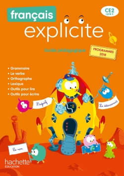 Français explicite CE2, cycle 2 : guide pédagogique : programmes 2018