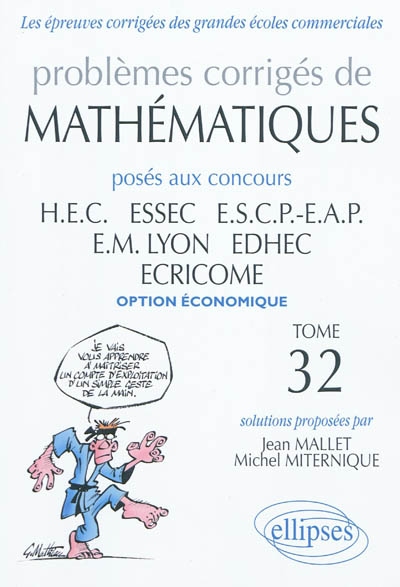 Problèmes corrigés de mathématiques posés aux concours HEC, ESSEC, ESCP-EAP, EM Lyon, EDHEC, ECRICOME, : option économique