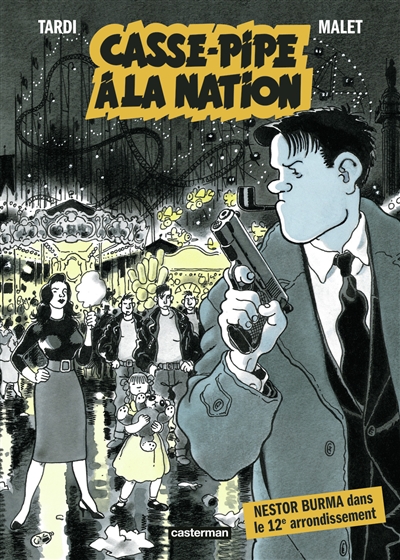 Nestor Burma. Casse-pipe à la Nation : Nestor Burma dans le 12e arrondissement