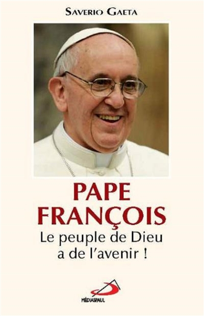 Pape François : le peuple de Dieu a de l'avenir !