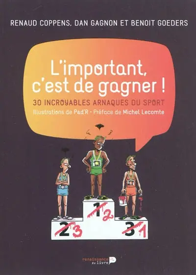 L'important, c'est de gagner ! : 30 incroyables arnaques du sport