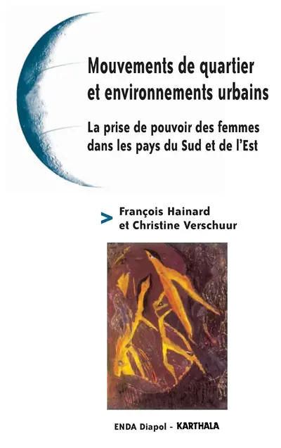 Mouvements de quartier et environnements urbains : la prise de pouvoir des femmes dans les pays du Sud et de l'Est