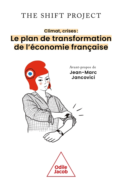 Climat, crises : le plan de transformation de l'économie française - The Shift project (laboratoire d'idées)