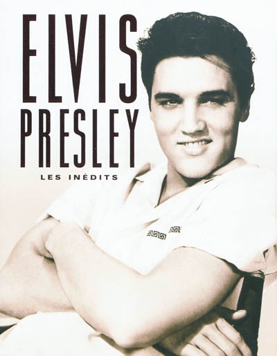 Elvis Presley : les inédits
