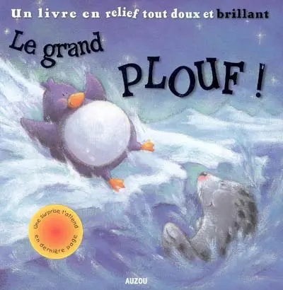 Le grand plouf ! : un livre en relief tout doux et brillant
