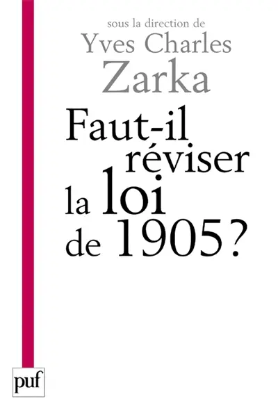 Faut-il réviser la loi de 1905 ? : la séparation entre religions et Etat en question