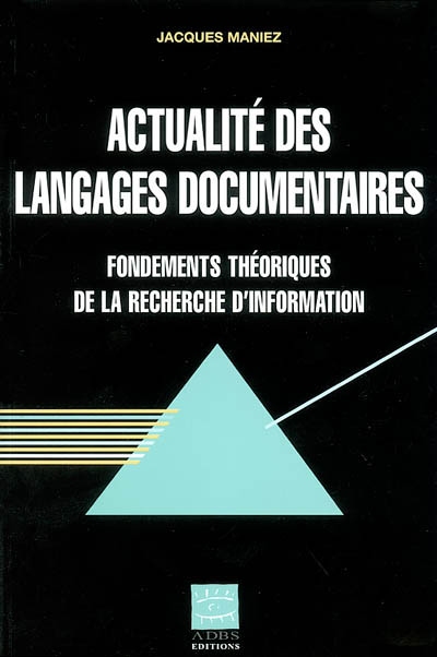 Actualité des langages documentaires : les fondements théoriques de la recherche d'information