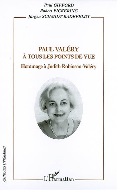 Paul Valéry à tous les points de vue : hommage à Judith Robinson-Valéry