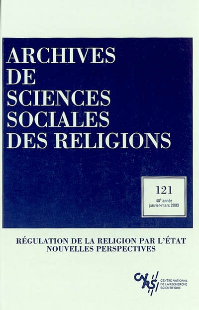 Archives de sciences sociales des religions, n° 121. Régulation de la religion par l'Etat : nouvelles perspectives