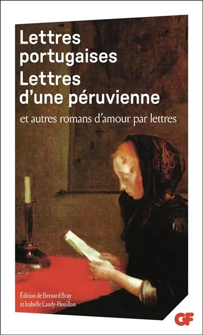 Lettres portugaises. Lettres péruviennes : et autres romans d'amour par lettres. Lettre de Babet. Lettres galantes de Madame****. Lettres de la Grenouillière