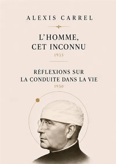 L'Homme, cet inconnu et Réflexions