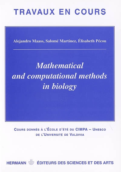 Mathematical and computational methods in biology : cours de l'école d'été du CIMPA-Unesco de l'Université de Valdivia, 5-16 janvier 2004