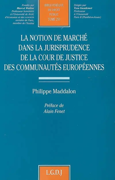 La notion de marché dans la jurisprudence de la Cour de justice des Communautés européennes