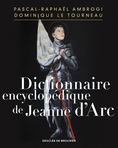 Dictionnaire encyclopédique de Jeanne d'Arc