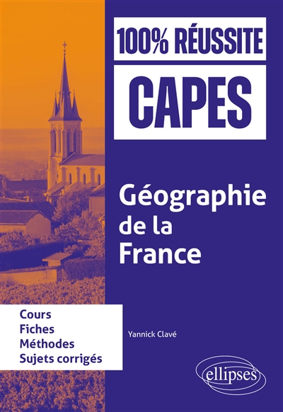 Géographie de la France : fiches de cours, méthode, sujets corrigés