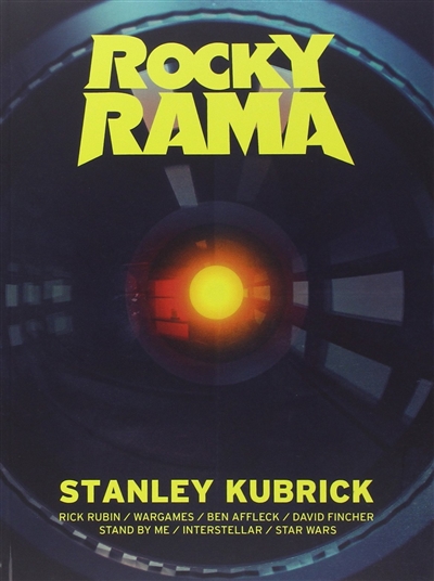 Rockyrama : saison 2, n° 2. Stanley Kubrick