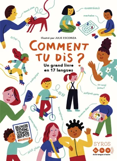 Comment tu dis ? : un grand livre en 17 langues
