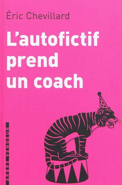 L'autofictif. Vol. 4. L'autofictif prend un coach : journal 2010-2011