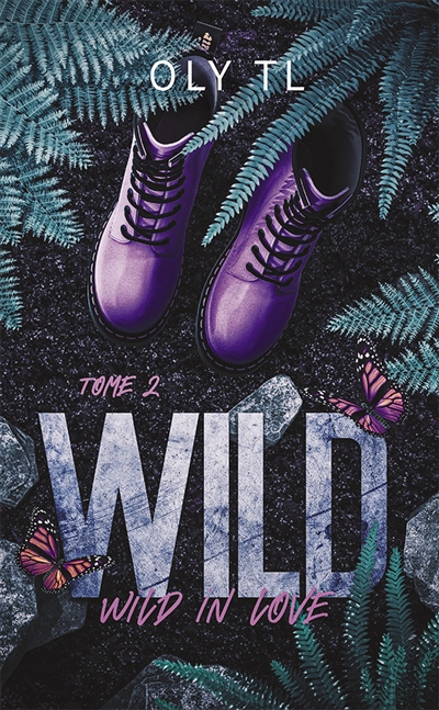 Wild & rebel, tome 2 : Wild in love