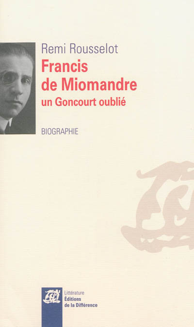Francis de Miomandre : un Goncourt oublié : biographie