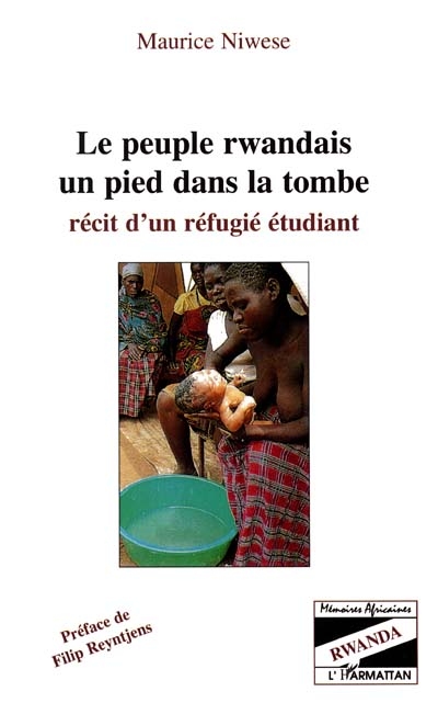 Le peuple rwandais un pied dans la tombe : récit d'un réfugié étudiant