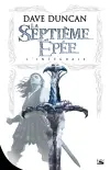 La septième épée : l'intégrale de la trilogie
