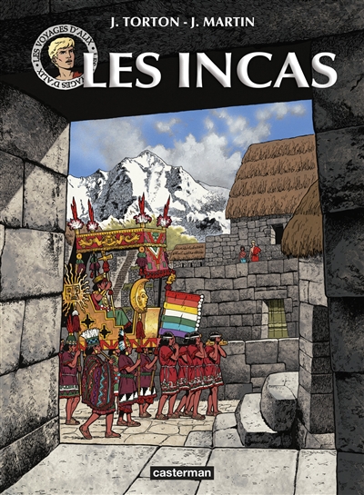 Les voyages d'Alix. Les Incas