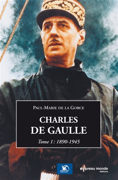 Charles de Gaulle. Vol. 1. 1890-1945