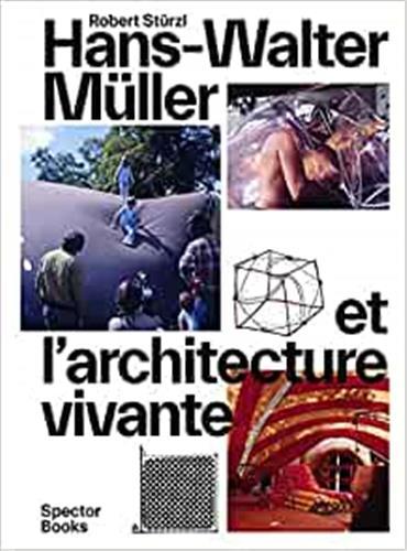 Hans-Walter Müller et l'architecture vivante