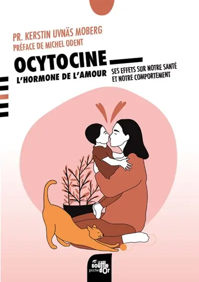 Ocytocine : l'hormone de l'amour : ses effets sur notre santé et notre comportement