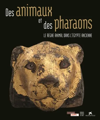 Des animaux et des pharaons : le règne animal dans l'Egypte ancienne
