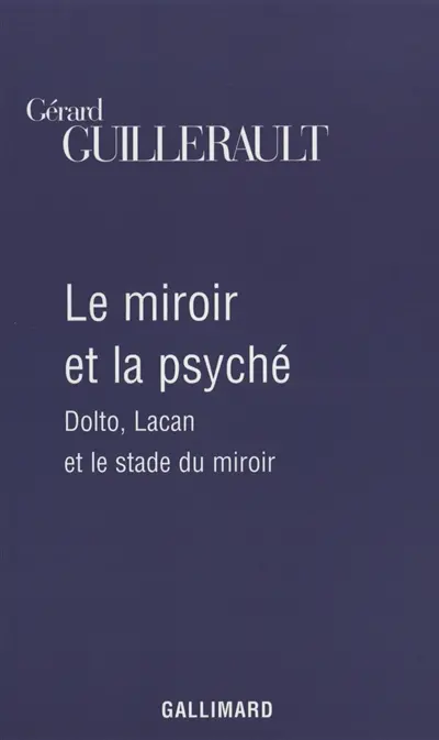 Le miroir et la psyché : Dolto, Lacan et le stade du miroir
