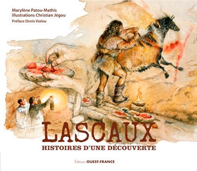 Lascaux : histoires d'une découverte