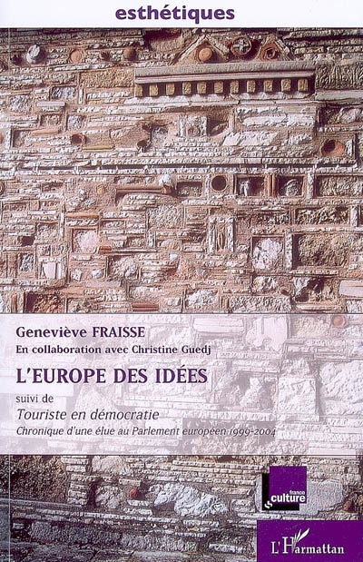 L'Europe des idées. Touriste en démocratie : chronique d'une élue au Parlement européen : 1999-2004