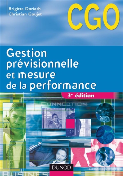 Gestion prévisionnelle et mesure de la performance : processus 3 : prévision et gestion budgétaire, mesure et analyse de la performance