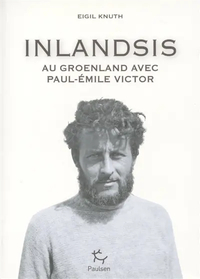 Inlandsis : au Groenland avec Paul-Emile Victor