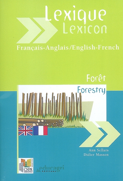 Lexique forêt : français-anglais, anglais-français. Forestry lexicon : French-English, English-French