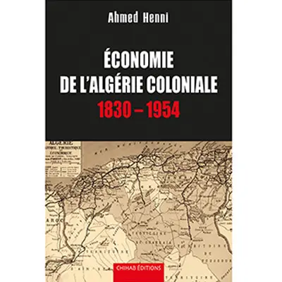 Economie de l'Algérie coloniale, 1830-1954