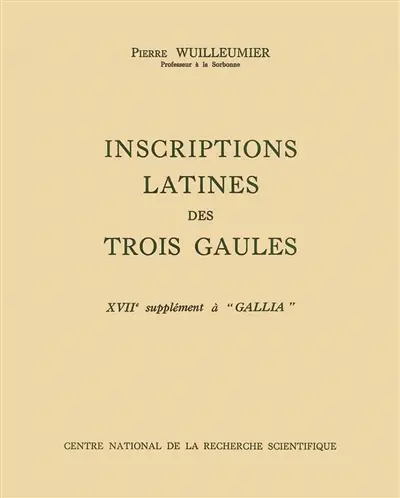 Inscriptions latines des trois Gaules (France) : 17e supplément à Gallia