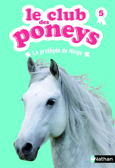 Le club des poneys. Vol. 5. La protégée de Neige