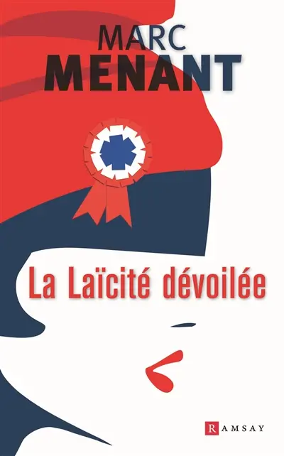 La laïcité dévoilée : essai