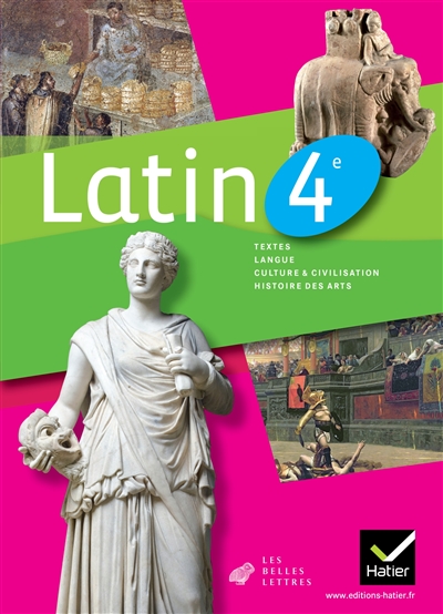 Latin 4e : textes, langue, culture & civilisation, histoire des arts